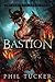 Bastion by Phil Tucker