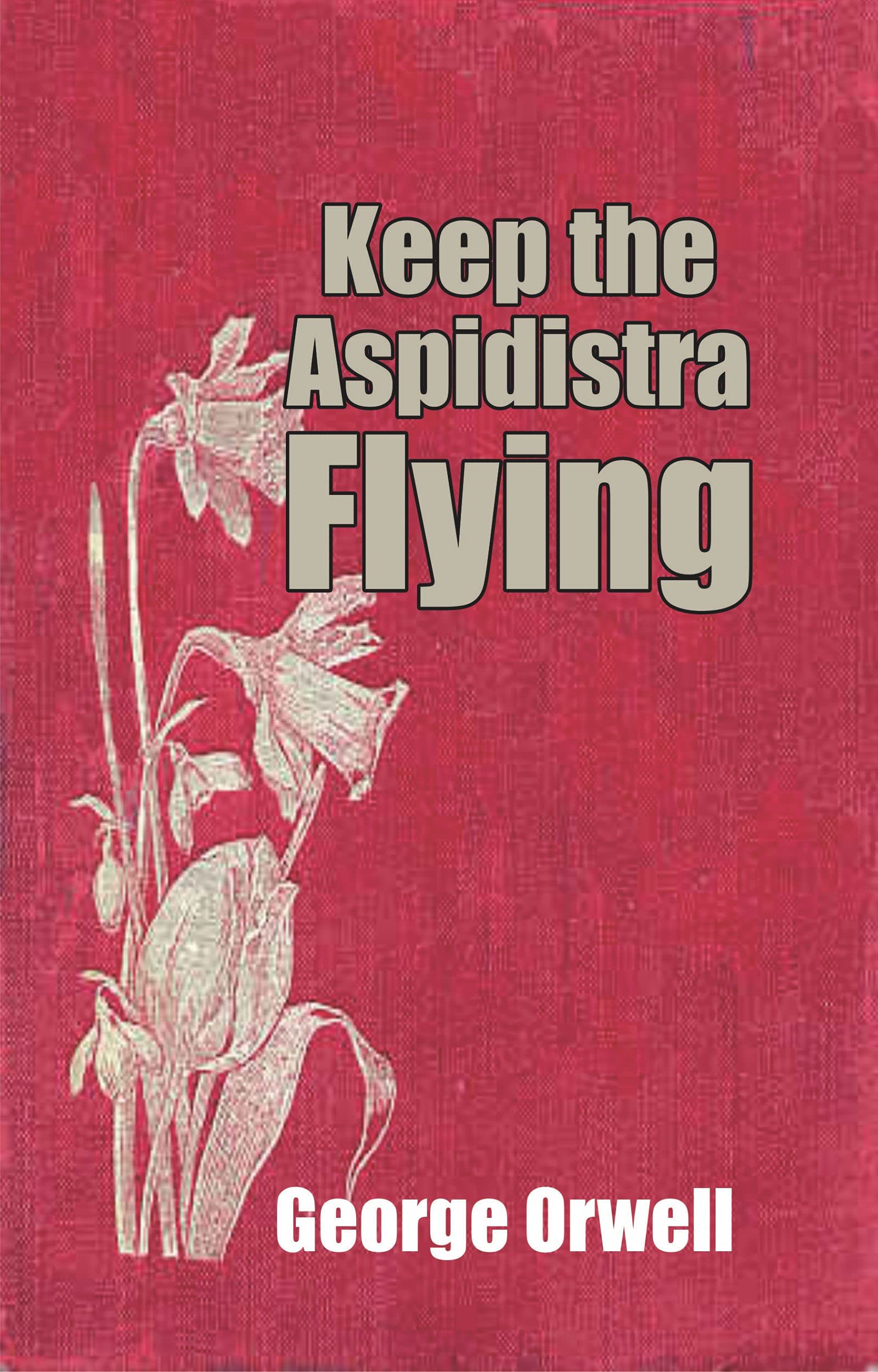 Keep the Aspidistra Flying