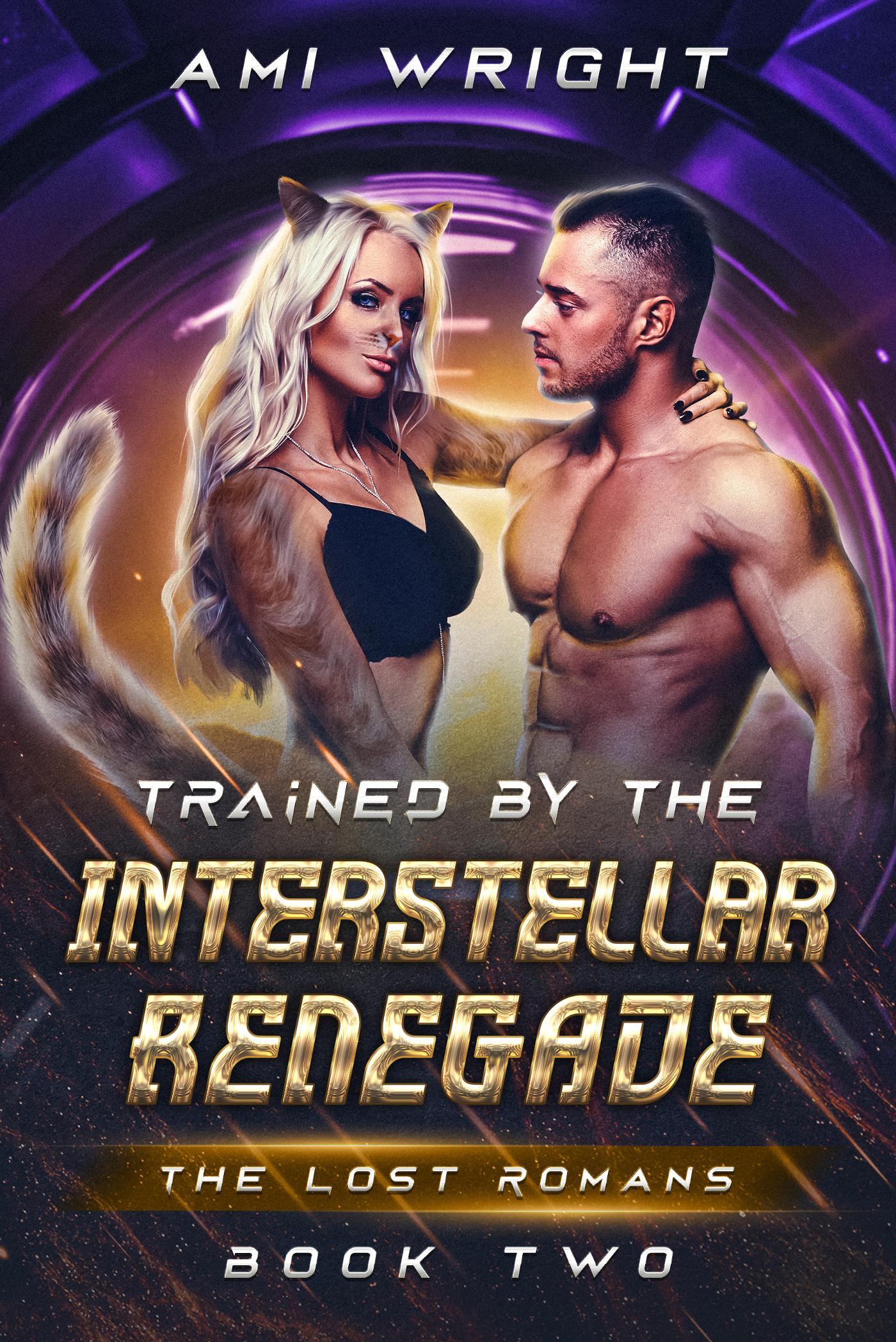 Trained by the Interstellar Renegade (The Lost Romans, #2)