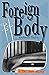 Foreign Body (A Tory Bauer Mystery Book 6)