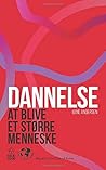 Dannelse: At blive et større menneske (Danish Edition) Dannelse: At blive et større menneske (Danish Edition)