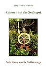 Spinnen tut der Seele gut Spinnen tut der Seele gut