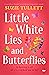 Little White Lies and Butterflies