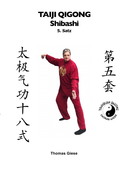 Taiji Qigong Shibashi, 5.Satz: Gesund und schön mit Qigong (German Edition)