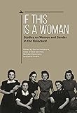 If This Is a Woman: Studies on Women and Gender in the Holocaust