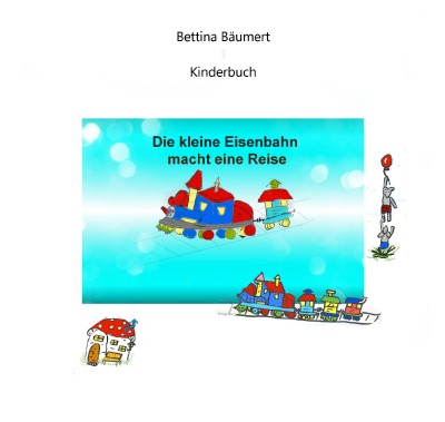 Die kleine Eisenbahn macht eine Reise (German Edition)