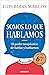 Somos lo que hablamos (edición limitada a precio especial): El poder terapéutico de hablar y hablarnos