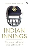 Indian Innings: The journey of Indian cricket from 1947