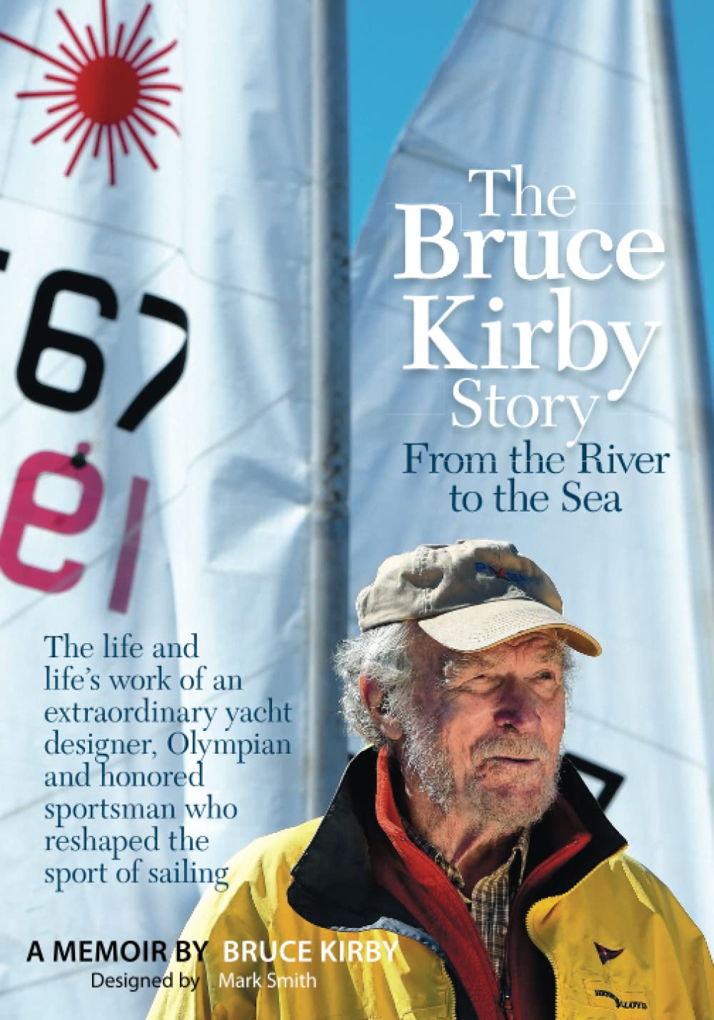 The Bruce Kirby Story: From the River to the Sea (Paperback)