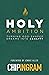 Holy Ambition: Turning God-Shaped Dreams into Reality