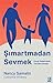 Simartmadan Sevmek;Cocuk Yetistirmede 100 Etkin Strateji by Nancy Samalin