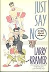 Just Say No by Larry Kramer