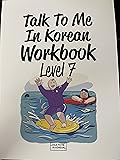 Talk To Me In Korean Workbook Level 7