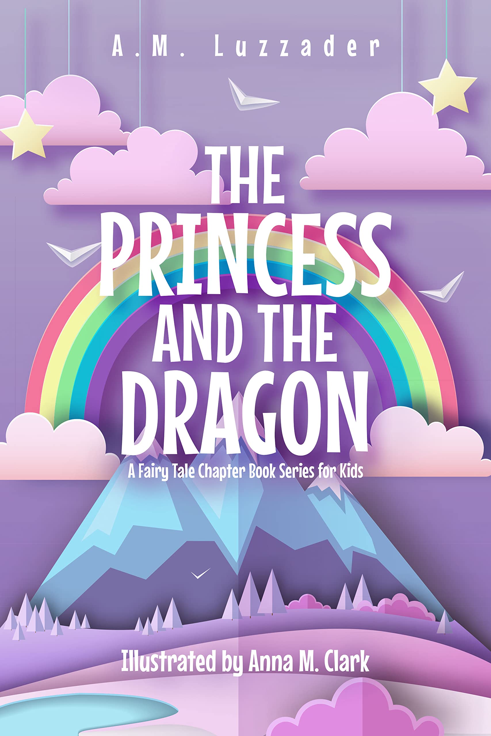The Princess and the Dragon: A Fairy Tale Chapter Book Series for Kids (Kindle Edition)