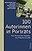 100 Autorinnen in Porträts:...