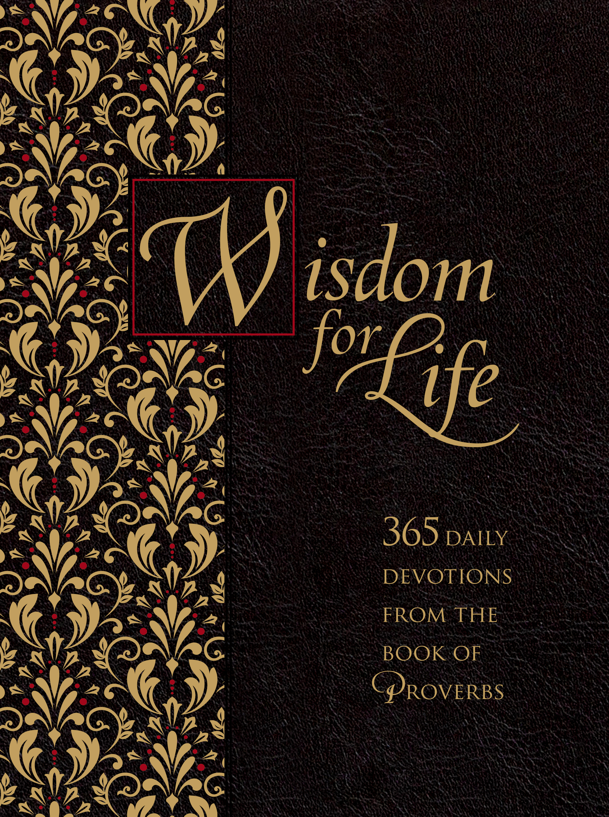 Wisdom for Life ziparound devotional: 365 daily devotions from the book of Proverbs