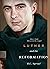 Luther and the Reformation by R.C. Sproul