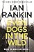 Even Dogs in the Wild (Inspector Rebus, #20)