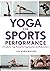 Yoga for Sports Performance by Jim Harrington