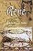 Rene - A Novel