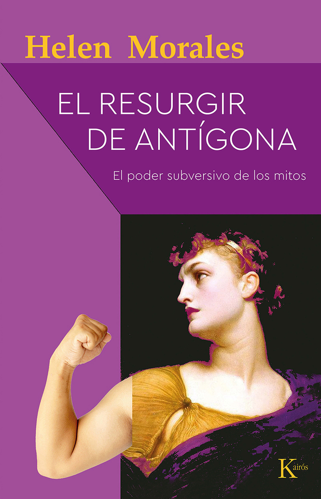 Portada de El resurgir de Antígona. El poder subversivo de los mitos, de Helen Morales