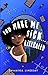 You Make Me Sick... Literally by Shamika Lindsay