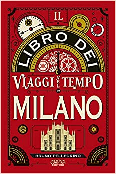 Il libro dei viaggi nel tempo di Milano (Paperback)