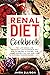 Renal Diet Cookbook: 150+ L...