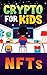 Crypto for Kids: NFTs (Cryp...