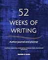 52 Weeks of Writing Author Journal and Planner, Vol. III by Mariëlle S. Smith