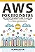 AWS for Beginners: The Comp...
