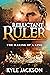 Reluctant Ruler: The Making of a King