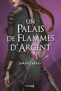 Un palais de flammes d'argent (Un palais d'épines et de roses, #5)