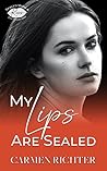 My Lips Are Sealed (Sealed With a Kiss #1) My Lips Are Sealed (Sealed With a Kiss #1)