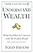Understand Wealth: What You Have in Common with All Wealthy People (Besides Amazing Good Looks and Charm): Book #2 of 6 (Think Wealthy Series)