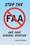 Stop the FAA: And Save General Aviation