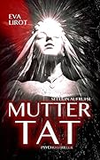 Seele in Aufruhr: Muttertat
