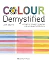 Colour Demystified by Julie Collins