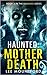 Mother Death (Haunted, #5)
