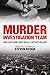 Murder Investigation Team: How Scotland Yard Really Catches Killers