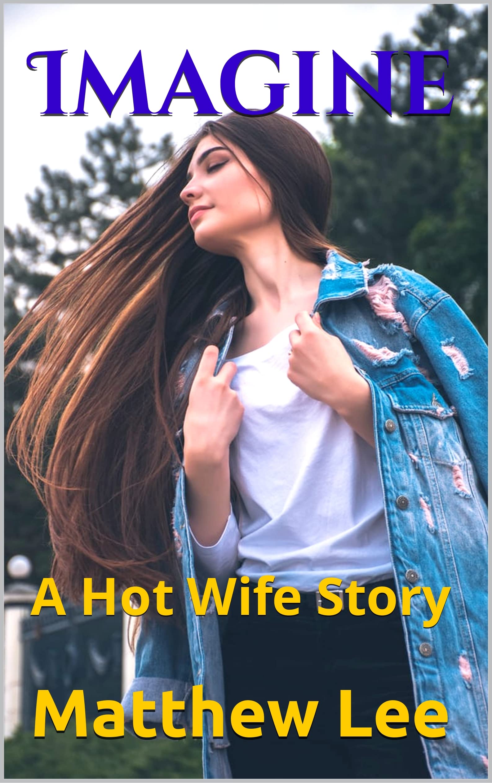 Imagine: A Hot Wife Story (Hotwife Journeys)
