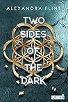 Two Sides of the Dark by Alexandra Flint