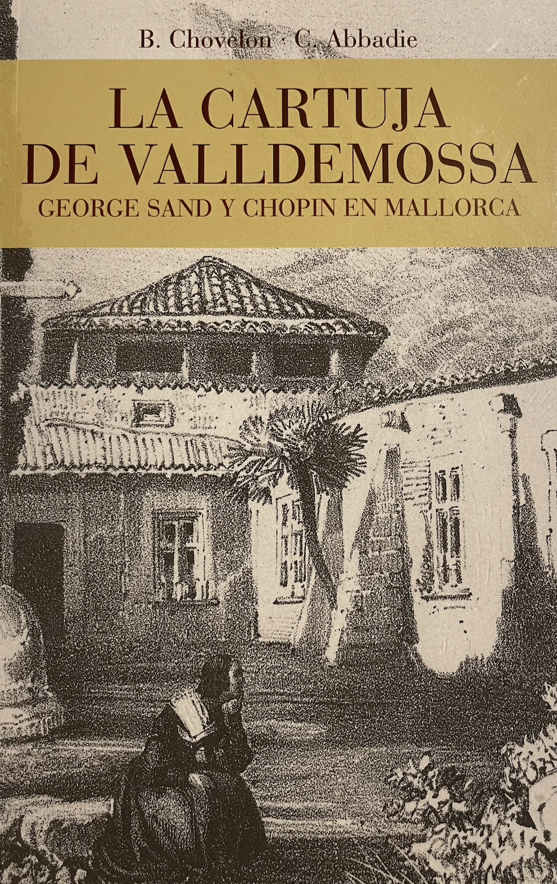 La Cartuja de Valldemossa. George Sand y Chopin en Mallorca