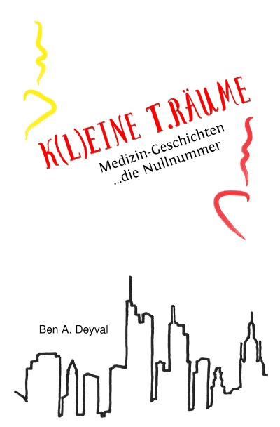 K(L)EINE T.RÄUME: Medizin-Geschichten: Die Nullnummer (German Edition)