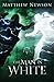 The Man in White (The Man Wrapped in Darkness Series)