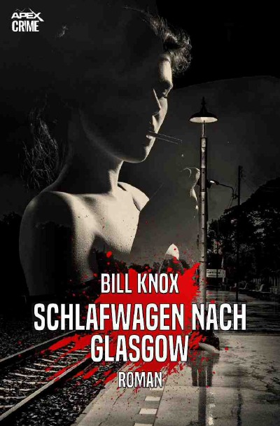 SCHLAFWAGEN NACH GLASGOW: Der Krimi-Klassiker aus Schottland! (German Edition)