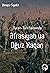 Turan-Türk tarixində Əfrasiyab və Oğuz Xaqan by Ələsgər Siyablı