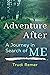Adventure After: A Journey ...