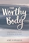 Your Worthy Body:...