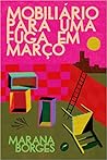 Mobiliário para uma fuga em março by Marana Borges